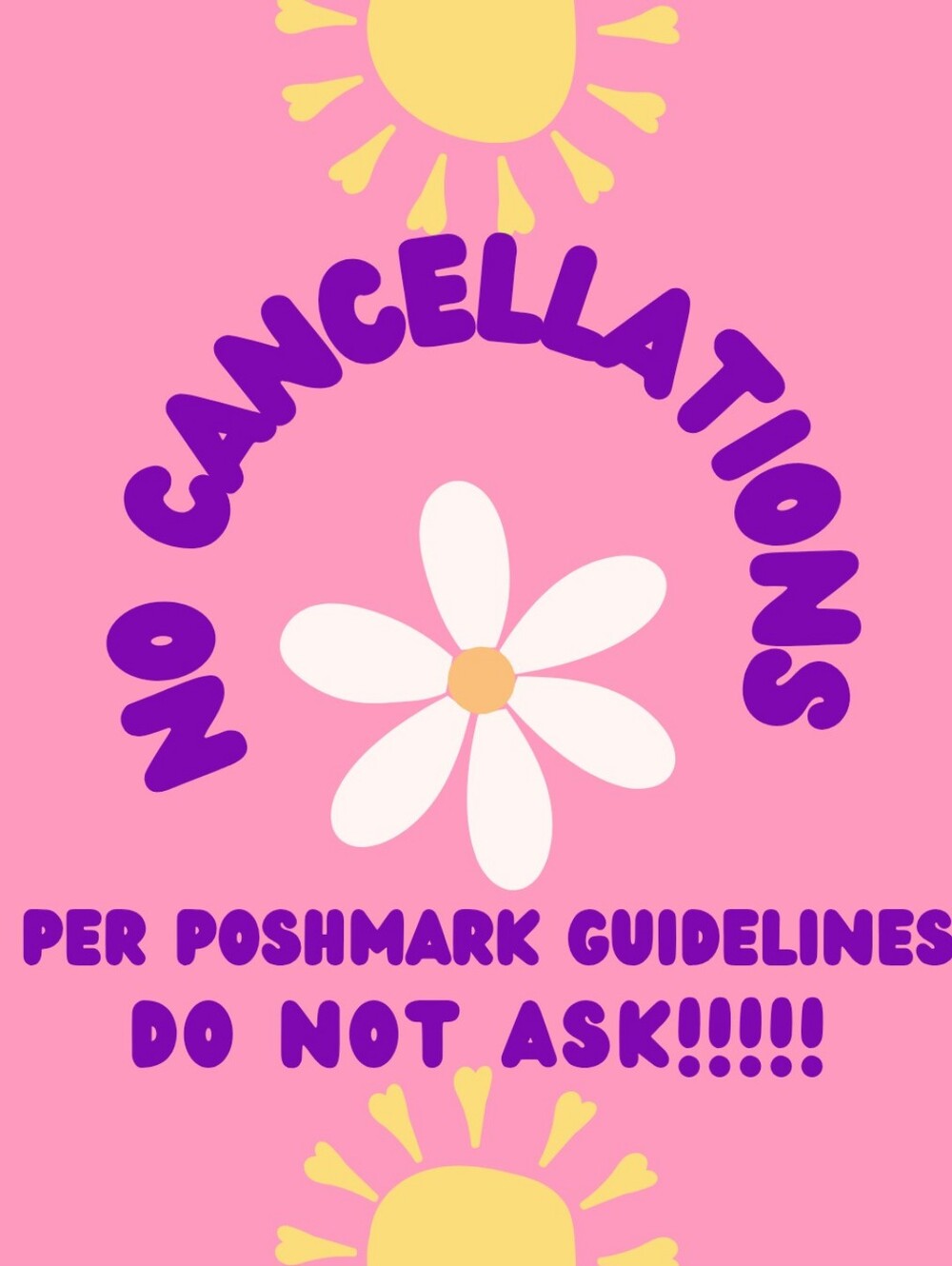 ABSOLUTELY NO CANCELLATIONS!!!